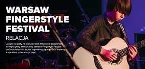 RELACJA: Warsaw Fingerstyle Festival 2019