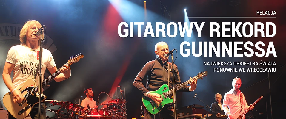 RELACJA: Gitarowy Rekord Guinnessa we Wrocławiu