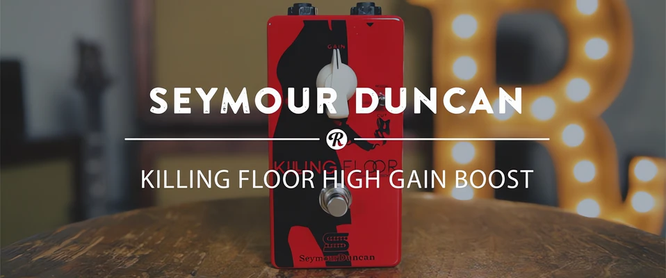 Seymour Duncan Killing Floor, czyli 34 dB czystego podbicia 