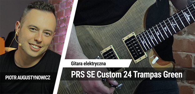Test gitary PRS SE Custom 24 Trampas Green